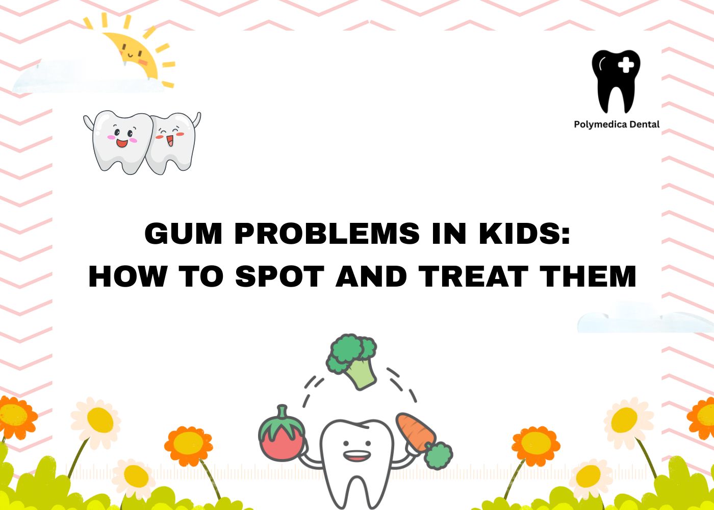Gum Problems in Kids: How to Spot and Treat Them