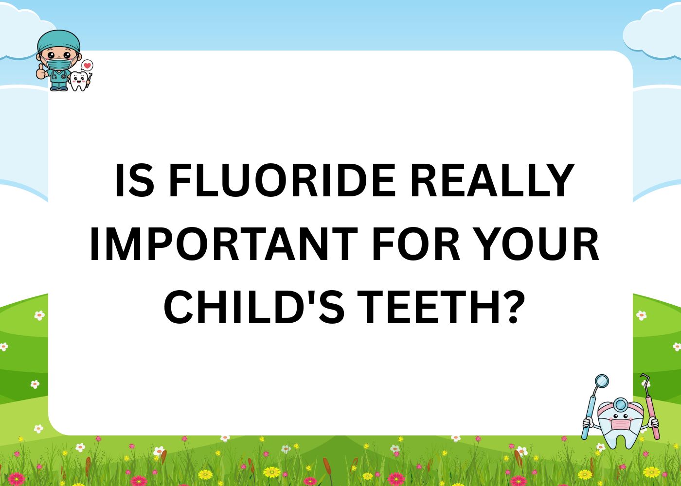 Is Fluoride Really Important for Your Child's Teeth?